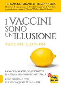 I vaccini sono un'illusione - Librerie.coop