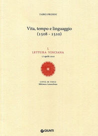 Vita, tempo e linguaggio (1508-1510). L Lettura vinciana (17 aprile 2010) - Librerie.coop