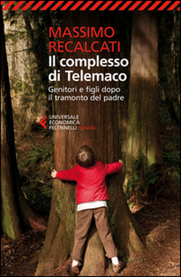 Il complesso di Telemaco. Genitori e figli dopo il tramonto del padre - Librerie.coop Il complesso di Telemaco. Genitori e figli dopo il tramonto del padre - Librerie.coop