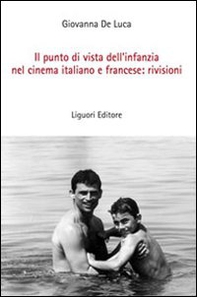 Il punto di vista dell'infanzia nel cinema italiano e francese: rivisioni - Librerie.coop