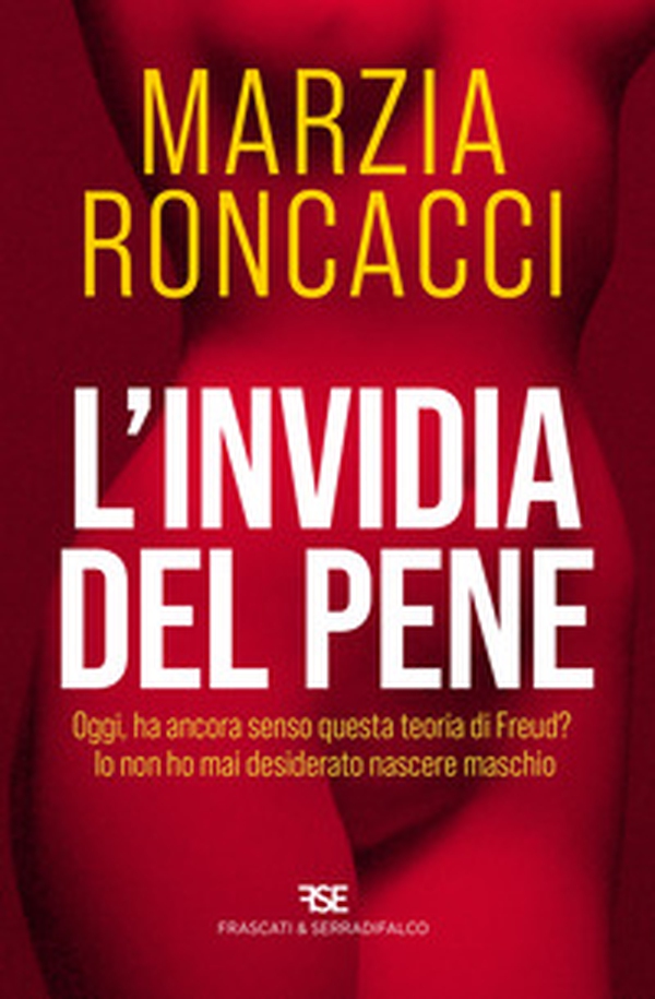 L'invidia del pene. Oggi, ha ancora senso questa teoria di Freud? Io non ho mai desiderato nascere maschio - Librerie.coop L'invidia del pene. Oggi, ha ancora senso questa teoria di Freud? Io non ho mai desiderato nascere maschio - Librerie.coop