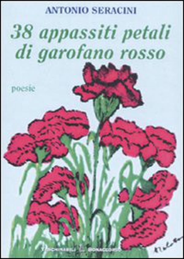 Trentotto appassiti petali di garofano rosso - Librerie.coop Trentotto appassiti petali di garofano rosso - Librerie.coop