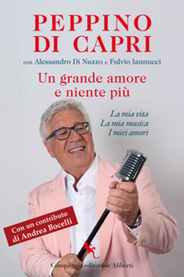 Un grande amore e niente più. La mia vita, la mia musica, i miei amori - Librerie.coop Un grande amore e niente più. La mia vita, la mia musica, i miei amori - Librerie.coop