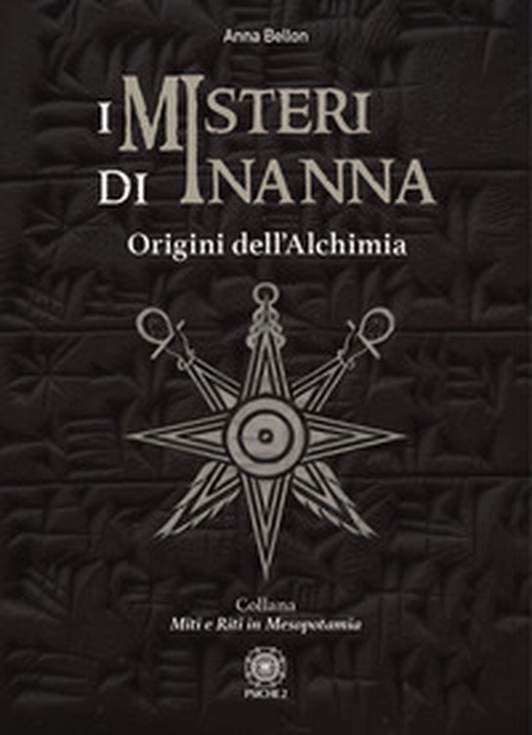 I misteri di Inanna. Origini dell'alchimia - Librerie.coop I misteri di Inanna. Origini dell'alchimia - Librerie.coop