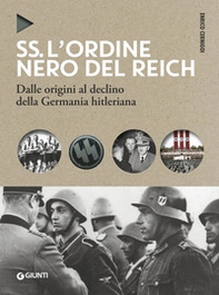 SS. L'ordine nero del Reich. Dalle origini al declino della Germania hitleriana - Librerie.coop