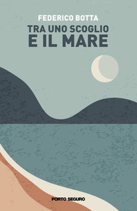 Tra uno scoglio e il mare - Librerie.coop Tra uno scoglio e il mare - Librerie.coop