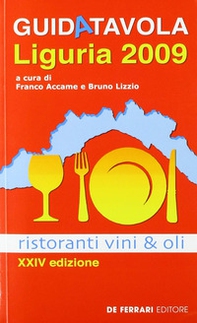 Guida tavola Liguria 2009. Ristoranti, vini e oli - Librerie.coop