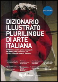 Dizionario illustrato plurilingue di arte italiana - Librerie.coop