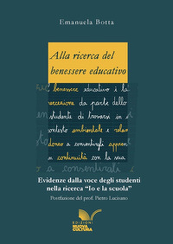 Alla ricerca del benessere educativo. Evidenze dalla voce degli studenti nella ricerca «Io e la scuola» - Librerie.coop Alla ricerca del benessere educativo. Evidenze dalla voce degli studenti nella ricerca «Io e la scuola» - Librerie.coop