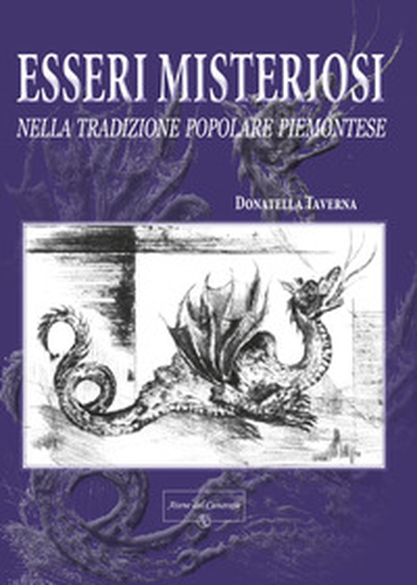 Esseri misteriosi. Nella tradizione popolare piemontese - Librerie.coop Esseri misteriosi. Nella tradizione popolare piemontese - Librerie.coop