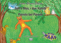 Sim e Mos, i due fratelli. Piereto bel Piereto. Le fiabe di nonna Laura - Librerie.coop
