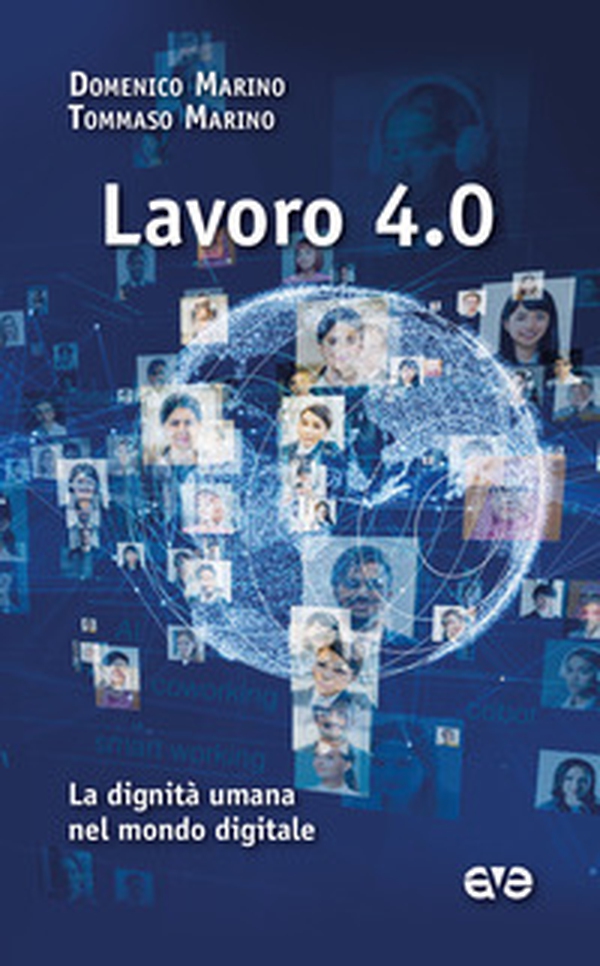 Lavoro 4.0. La dignità umana nel mondo digitale - Librerie.coop Lavoro 4.0. La dignità umana nel mondo digitale - Librerie.coop
