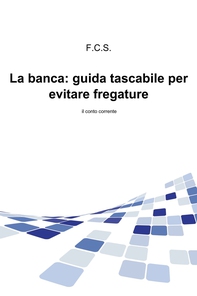 La banca: guida tascabile per evitare fregature - Librerie.coop