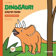 Dinosauri d'altri tempi 3 +. Imparare colorando - Librerie.coop