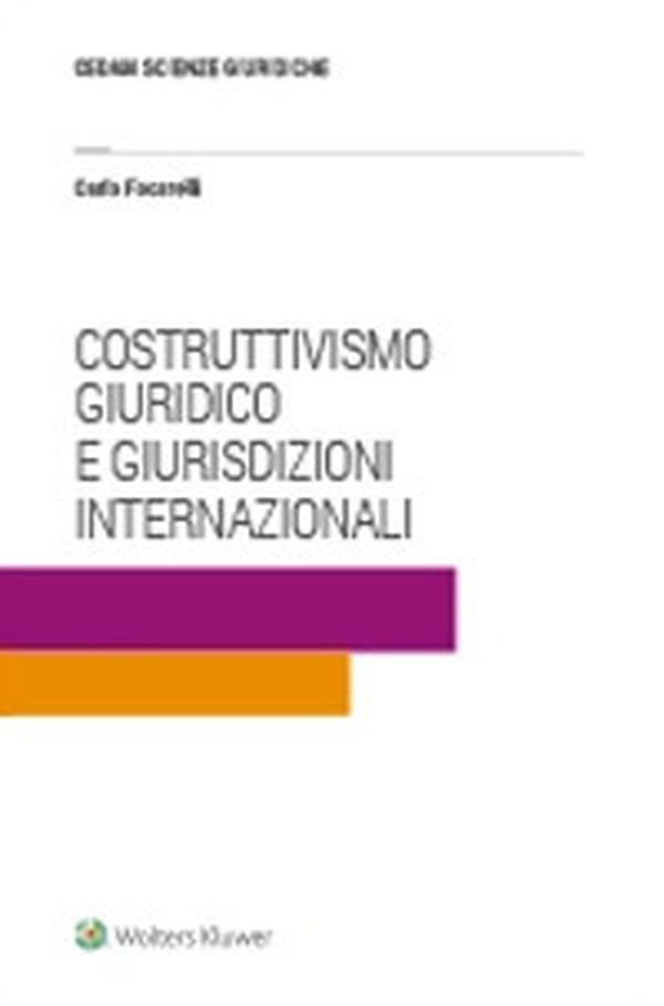 Costruttivismo giuridico e giurisdizioni internazionali - Librerie.coop Costruttivismo giuridico e giurisdizioni internazionali - Librerie.coop