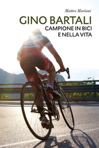 Gino Bartali. Campione in bici e nella vita - Librerie.coop