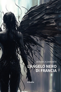 L'angelo nero di Francia - Librerie.coop
