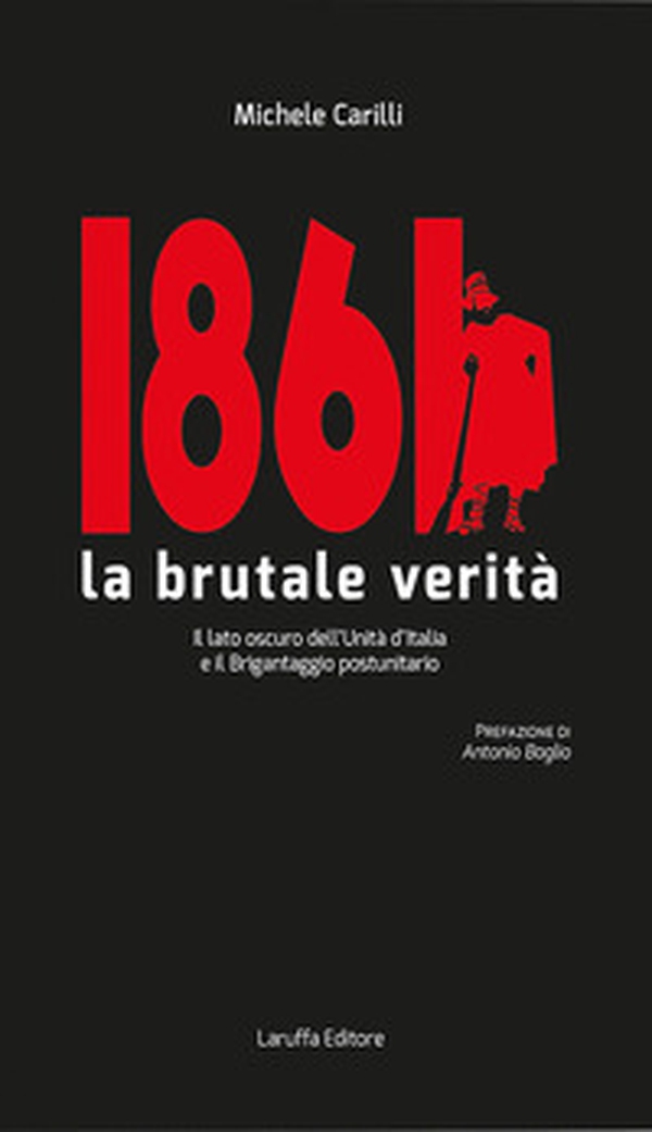 1861 la brutale verità. Il lato oscuro dell'Unità d'Italia e il brigantaggio postunitario - Librerie.coop