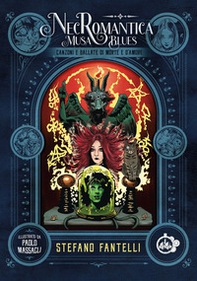 Necromantica Musa Blues. Canzoni e ballate di morte e d'amore - Librerie.coop