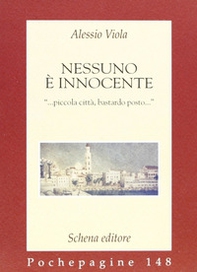 Nessuno è innocente. «...piccola città, bastardo posto...» - Librerie.coop