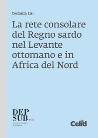 La rete consolare del Regno sardo nel Levante ottomano e in Africa del Nord - Librerie.coop