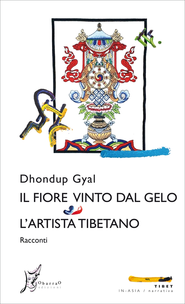 Il fiore vinto dal gelo / L'artista tibetano - Librerie.coop Il fiore vinto dal gelo / L'artista tibetano - Librerie.coop