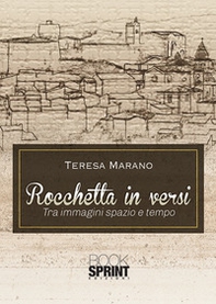 Rocchetta in versi. Tra immagini spazio e tempo - Librerie.coop