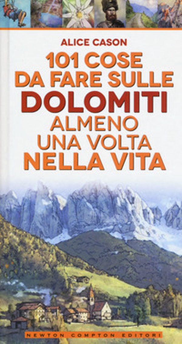 101 cose da fare sulle Dolomiti almeno una volta nella vita - Librerie.coop 101 cose da fare sulle Dolomiti almeno una volta nella vita - Librerie.coop