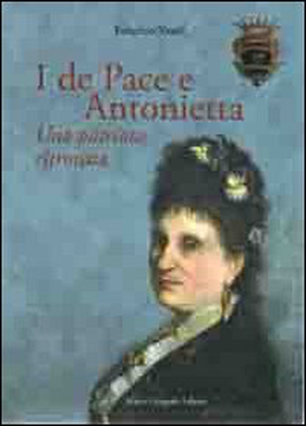 I De Pace e Antonietta. Un patriota ritrovata - Librerie.coop I De Pace e Antonietta. Un patriota ritrovata - Librerie.coop