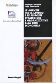 Le agenzie per il lavoro e le risposte strategiche e organizzative alla crisi economica - Librerie.coop