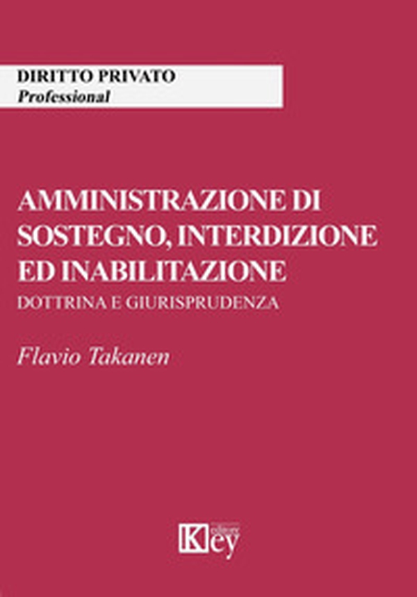 Amministrazione di sostegno, interdizione ed inabilitazione. Dottrina e giurisprudenza - Librerie.coop Amministrazione di sostegno, interdizione ed inabilitazione. Dottrina e giurisprudenza - Librerie.coop