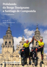 Pedalando da Borgo Tossignano a Santiago de Compostela - Librerie.coop