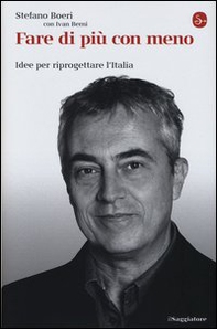 Fare di più con meno. Idee per riprogettare l'Italia - Librerie.coop Fare di più con meno. Idee per riprogettare l'Italia - Librerie.coop