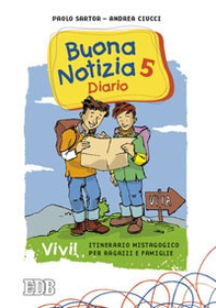 Buona notizia. Vivi! Itinerario mistagogico per ragazzi e famiglie. Diario - Librerie.coop