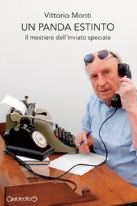 Un panda estinto. Il mestiere dell'inviato speciale - Librerie.coop