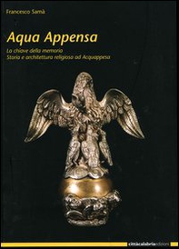 Acqua Appensa. La chiave della memoria. Storia e architettura religiosa ad Acquappesa - Librerie.coop Acqua Appensa. La chiave della memoria. Storia e architettura religiosa ad Acquappesa - Librerie.coop