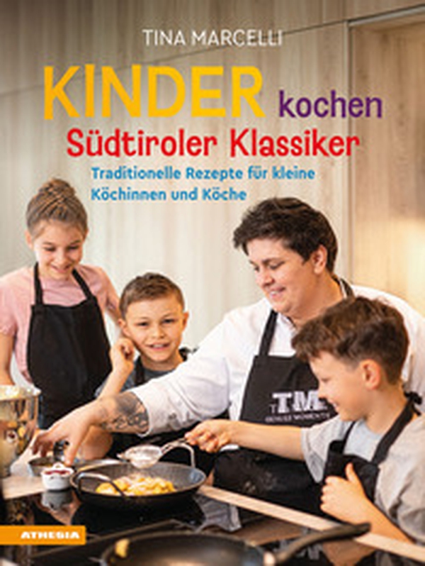 Kinder kochen Südtiroler Klassiker. Traditionelle Rezepte für kleine Köchinnen und Köche - Librerie.coop