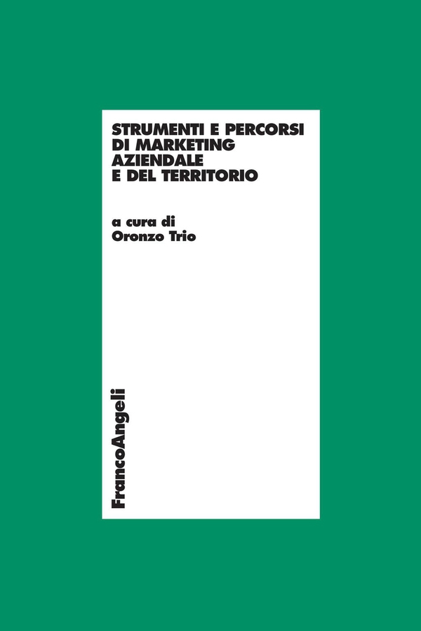 Strumenti e percorsi di marketing aziendale e del territorio - Librerie.coop Strumenti e percorsi di marketing aziendale e del territorio - Librerie.coop