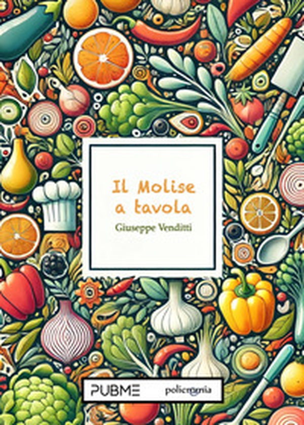 Il Molise a tavola - Librerie.coop Il Molise a tavola - Librerie.coop
