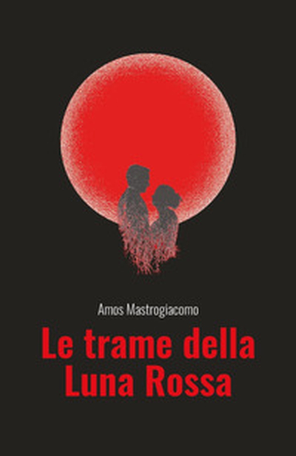 Le trame della Luna Rossa - Librerie.coop Le trame della Luna Rossa - Librerie.coop