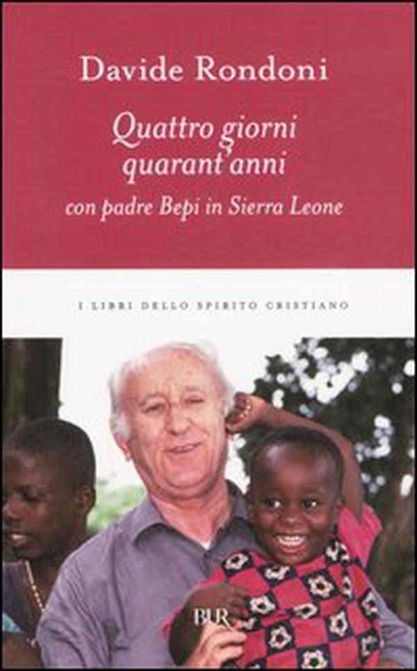 Quattro giorni, quarant'anni con padre Bepi in Sierra Leone - Librerie.coop Quattro giorni, quarant'anni con padre Bepi in Sierra Leone - Librerie.coop