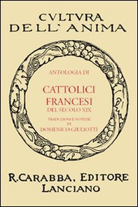 Antologia di cattolici francesi del secolo XIX - Librerie.coop