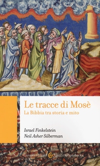 Le tracce di Mosé. La Bibbia tra storia e mito - Librerie.coop