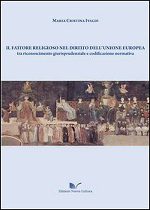 Il fattore religioso nel diritto dell'Unione Europea - Librerie.coop Il fattore religioso nel diritto dell'Unione Europea - Librerie.coop