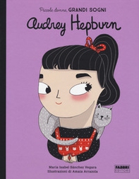 Audrey Hepburn. Piccole donne, grandi sogni - Librerie.coop