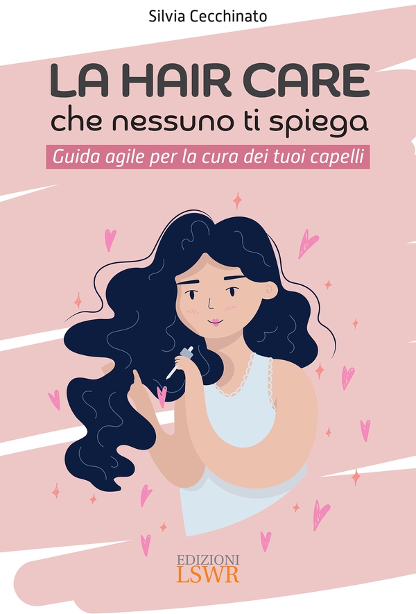 La hair care che nessuno ti spiega - Librerie.coop La hair care che nessuno ti spiega - Librerie.coop