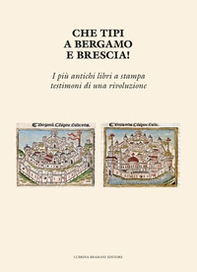 Che tipi a Bergamo e Brescia! I più antichi libri a stampa testimoni di una rivoluzione - Librerie.coop