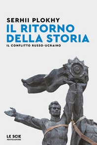 Il ritorno della storia. Il conflitto russo-ucraino - Librerie.coop