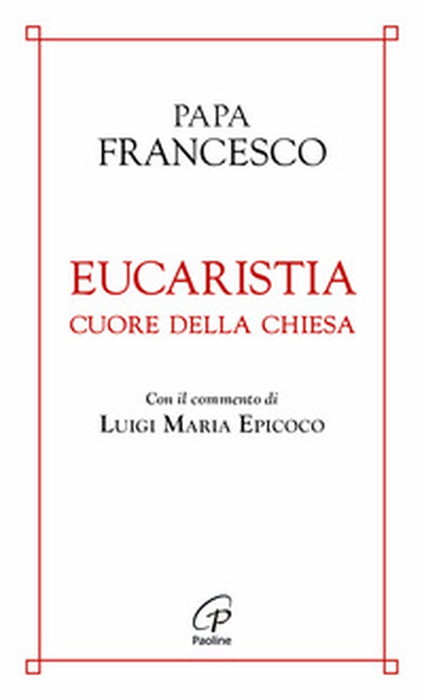 Eucaristia cuore della chiesa - Librerie.coop Eucaristia cuore della chiesa - Librerie.coop