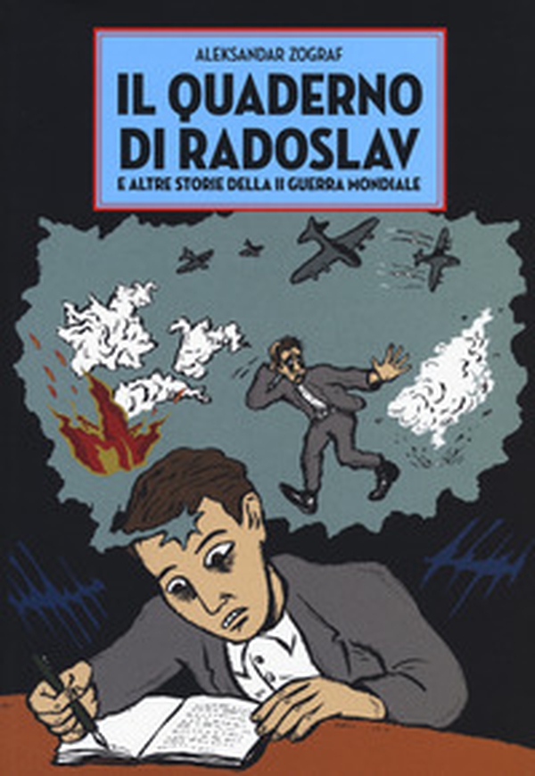 Il quaderno di Radoslav e altre storie della II guerra mondiale - Librerie.coop Il quaderno di Radoslav e altre storie della II guerra mondiale - Librerie.coop